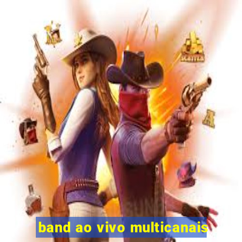 band ao vivo multicanais